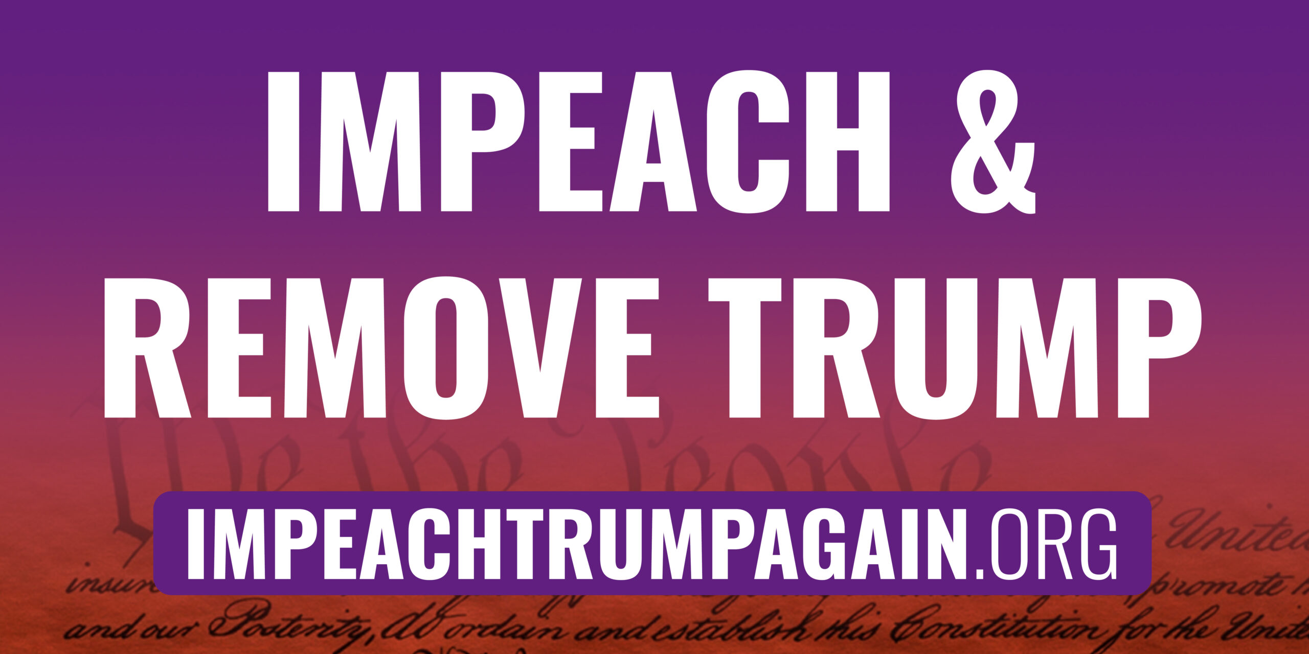 ป้ายรณรงค์ 'Impeach & Remove Trump' จากกลุ่มเคลื่อนไหวทางการเมือง ImpeachTrumpAgain.org